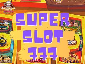 Super slot777ฟรีเครดิต 